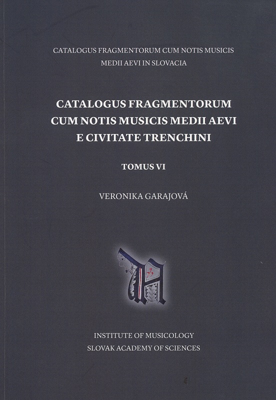 Catalogus fragmentorum cum notis musicis medii aevi e civitate Trenchini